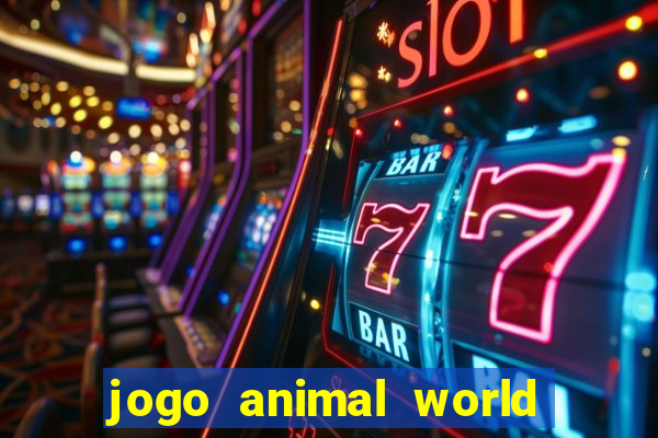 jogo animal world paga mesmo